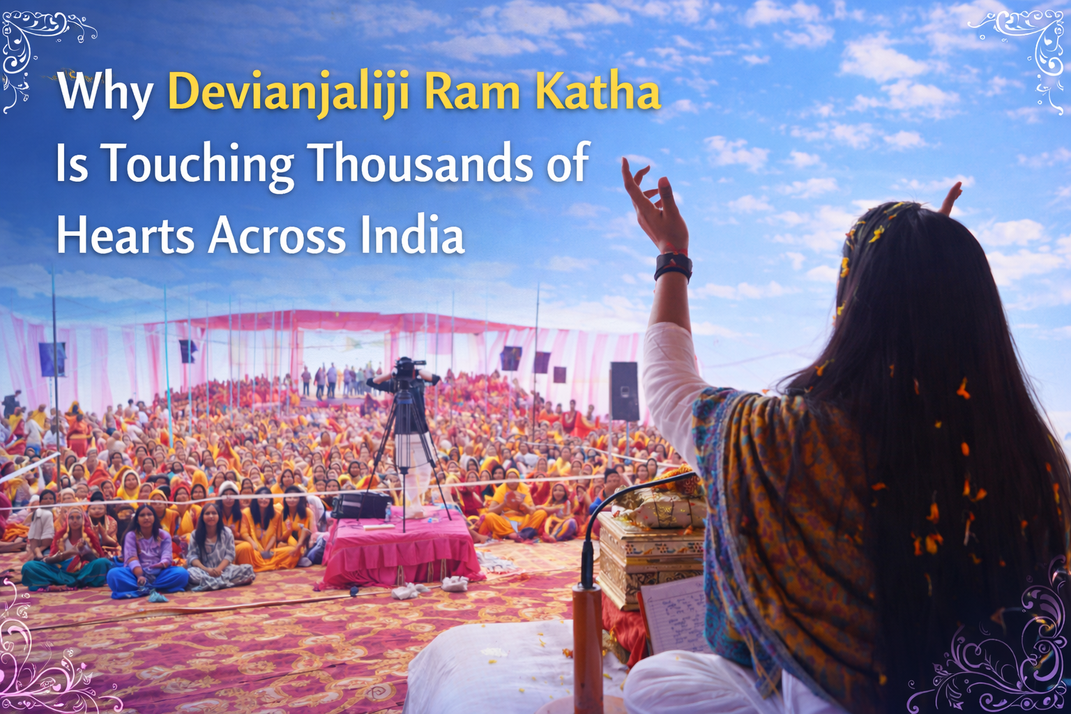Why Devianjaliji Ram Katha Is Touching Thousands of Hearts Across India